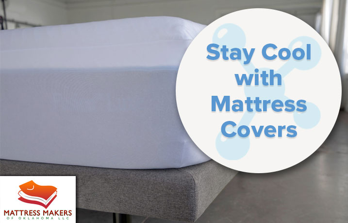 Stay Cool and Sleep Soundly with Mattress Makers of Oklahoma's Cooling Bedding